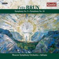 Fritz Brun: Symphonies Nos. 5 & 10
