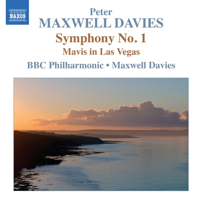 Maxwell Davies: Symphony  1 (Mavis In Las Vegas) (Naxos: 8.572348)
