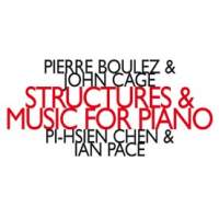 Pierre Boulez & John Cage: Structures & Music For Piano
