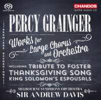 Grainger: Works for Large Chorus and Orchestra